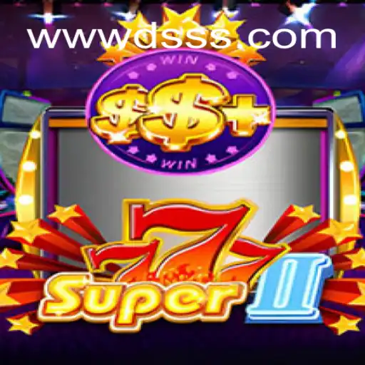 Discover the Thrill of Super777II: Dive into DSSS.com Oficial Slots Brasil #1